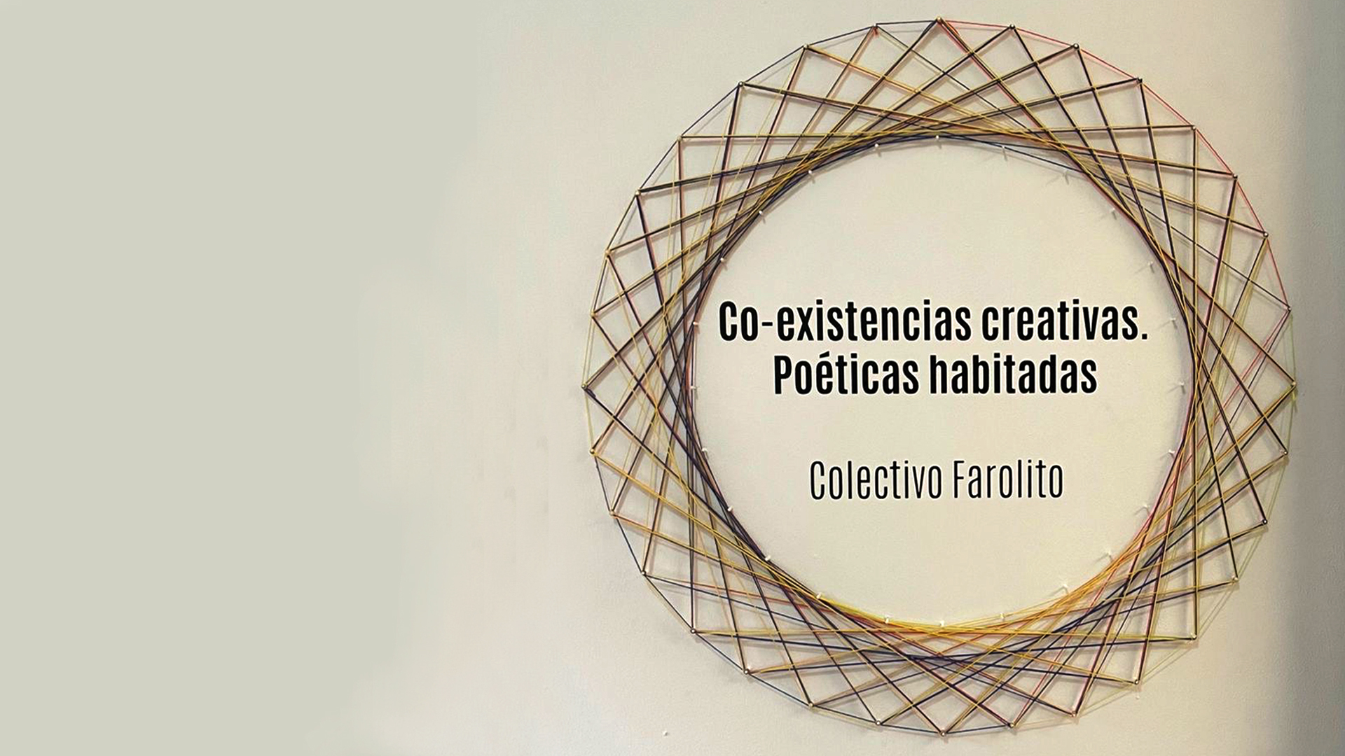 Co-existencias Creativas. Poéticas Habitadas.